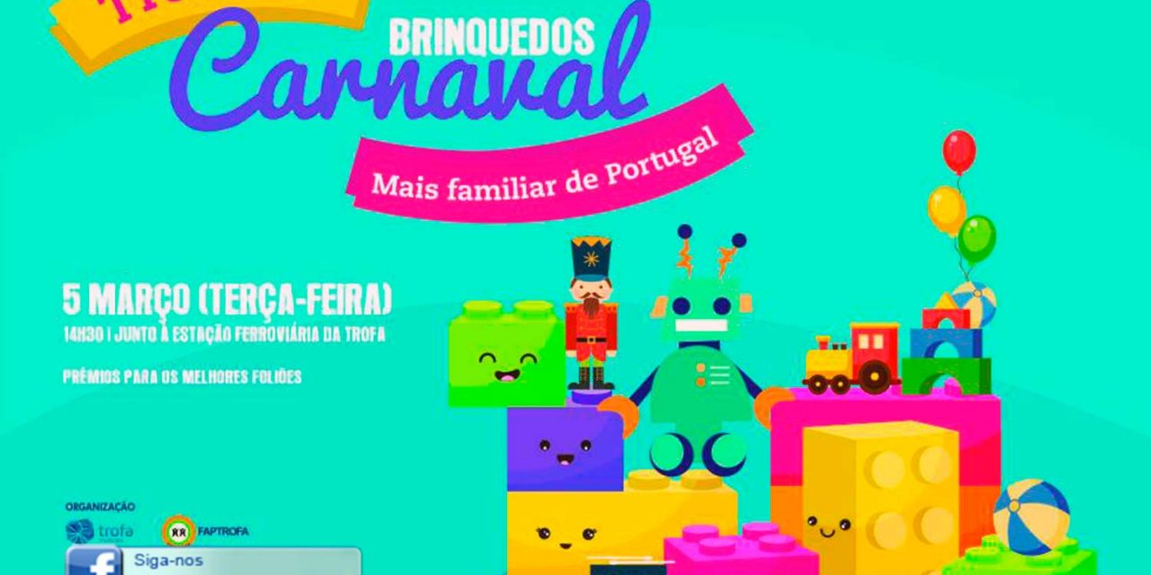 O mundo dos brinquedos no Carnaval da Trofa